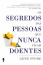 Os Segredos das Pessoas que Nunca Ficam