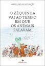 O Zequinha Vai Ao Tempo Em Que Os Animais Falavam