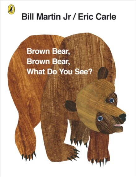 Brown Bear Brown Bear What Do You See?