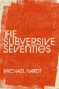 The Subversive Seventies