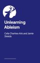 Unlearning Ableism