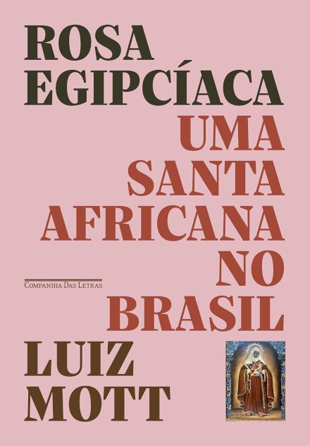 Rosa Egipcíaca: Uma Santa Africana No Brasil