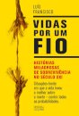 Vidas por um Fio - Histórias milagrosas de sobrevivência no Século XXI