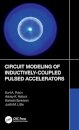 Circuit Modeling of Inductively-Coupled Pulsed Accelerators