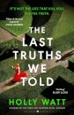 The Last Truths We Told
