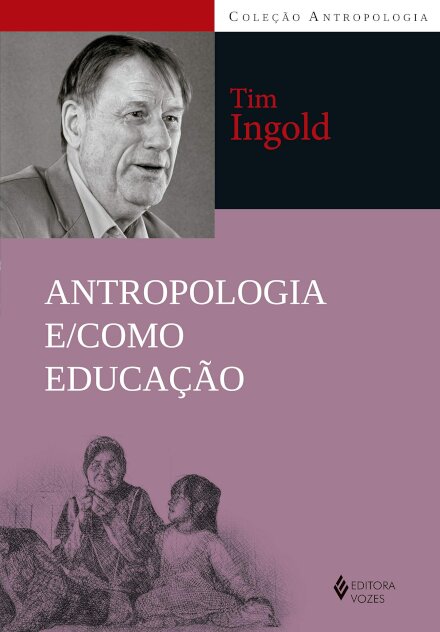 Antropologia E/Como Educação