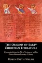 The Origins of Early Christian Literature