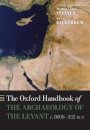 The Oxford Handbook of the Archaeology of the Levant