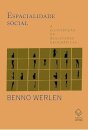 Espacialidade social: a construção de realidades geográficas
