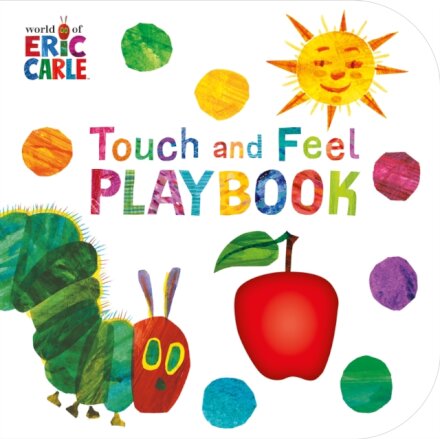The Very Hungry Caterpillar: Touch and Feel Playbook : Eric Carle