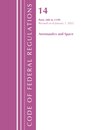 Code of Federal Regulations, Title 14 Aeronautics and Space 200-1199, Revised as of January 1, 2022