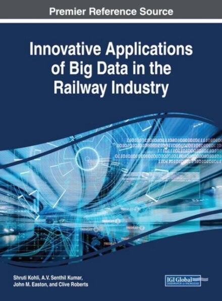 Innovative Applications of Big Data in the Railway Industry