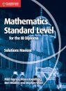 Mathematics for the IB Diploma: Mathematics Standard Level Solutions Manual