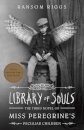 Library Of Souls (Book 3 Of Miss Peregrine´S Pecul