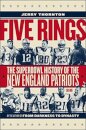 Five Rings - The Super Bowl History of the New England Patriots (So Far)