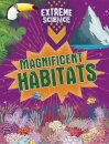 Extreme Science: Magnificent Habitats