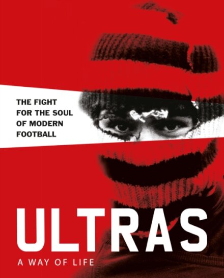 Ultras. A Way of Life
