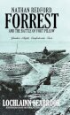 Nathan Bedford Forrest and the Battle of Fort Pillow