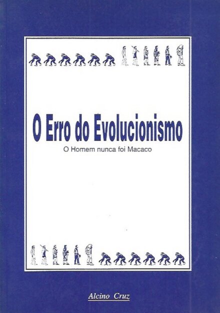 O Erro do Evolucionismo
