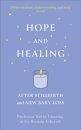 Hope and Healing After Stillbirth And New Baby Loss