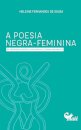 A Poesia Negra-feminina De Conceicao Evaristo, Livia Natalia E Tatiana