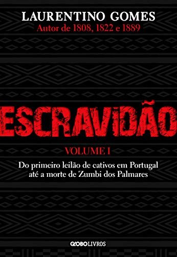 Escravidão V.1 Do Primeiro Leilão Cativos Portugal Até Zumbi
