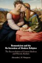 Romanticism and the Re-Invention of Modern Religion