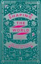 Shaping the World