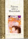 Palavras Sobre A Maternidade