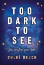 Too Dark to See