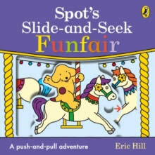 Spot's Slide And Seek: Funfair