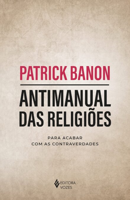 Antimanual Das Religiões: Para Acabar Com As Contraverdades