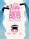 Itty Bitty Betty Blob Makes A Splash