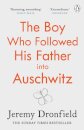 The Boy Who Followed His Father into Auschwitz : The Number One Sunday Times Bestseller