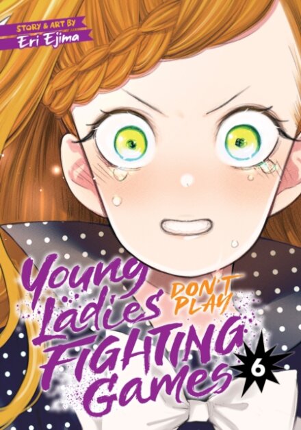 Young Ladies Don't Play Fighting Games Vol. 6