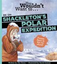 You Wouldn'T Want To Be On Shakleton'S Polar Exped