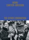 Henri Cartier-Bresson: The Other Coronation