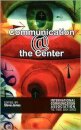 Communicating @ the Center