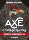 Axé: o poder de realizar: mensagens para mudar seu dia