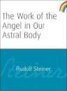 The Work of the Angel in Our Astral Body
