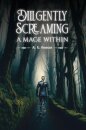 Diligently Screaming: A Mage Within