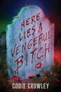 Here Lies A Vengeful Bitch