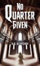 No Quarter Given