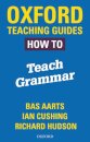 Oxford Teaching Guides: How To Teach Grammar