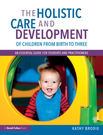 The Holistic Care and Development of Children from Birth to Three