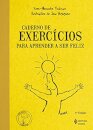 Caderno De Exercícios Para Aprender A Ser Feliz