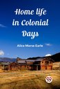 Home Life in Colonial Days (Edition2023)