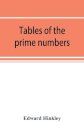 Tables of the prime numbers, and prime factors of the composite numbers, from 1 to 100,000; with the methods of their construction, and examples of their use