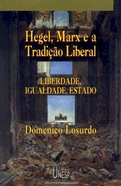 Hegel, Marx e a tradição liberal: liberdade, igualdad, Estad