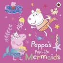 Peppa Pig: Peppa'S Pop-Up Mermaids